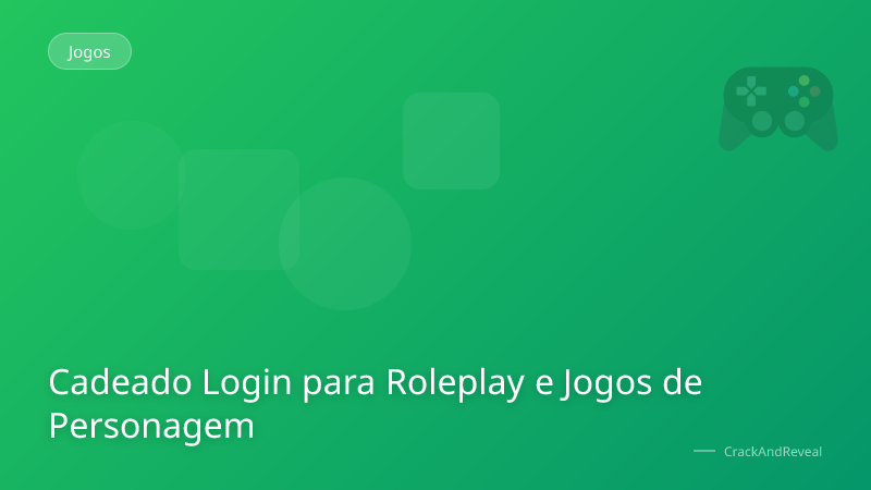 Cadeado Login para Roleplay e Jogos de Personagem