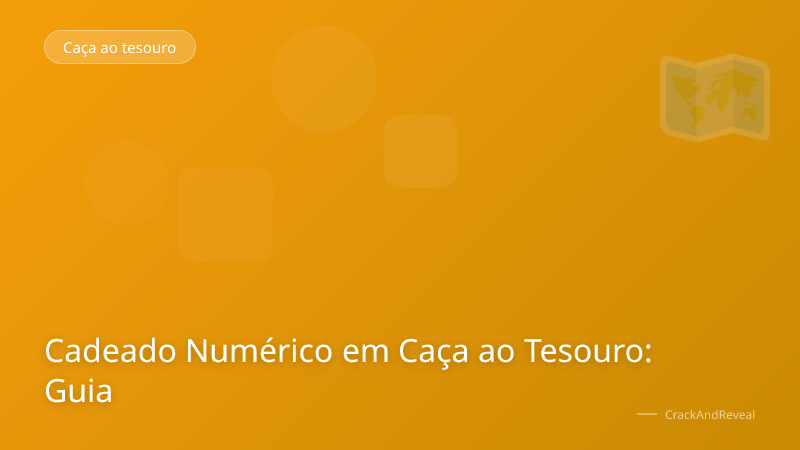 Cadeado Numérico em Caça ao Tesouro: Guia