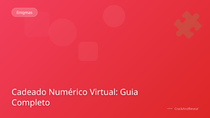Cadeado Numérico Virtual: Guia Completo