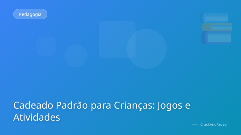 Cadeado Padrão para Crianças: Jogos e Atividades