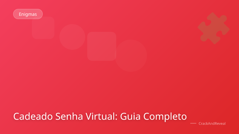 Cadeado Senha Virtual: Guia Completo