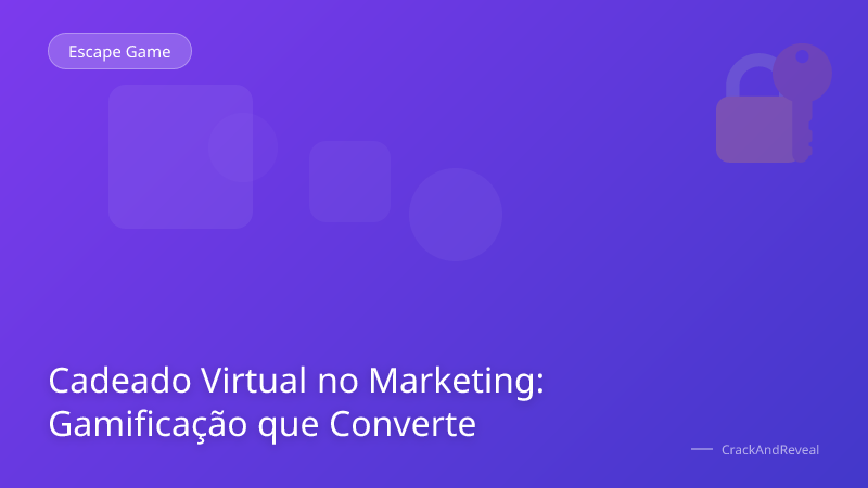 Cadeado Virtual no Marketing: Gamificação que Converte
