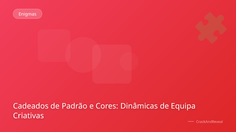 Cadeados de Padrão e Cores: Dinâmicas de Equipa Criativas