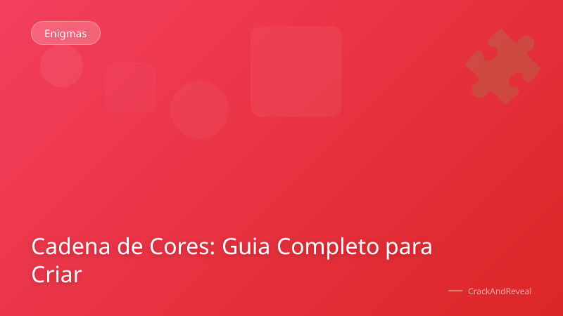 Cadena de Cores: Guia Completo para Criar