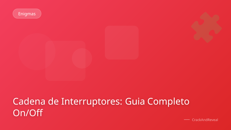 Cadena de Interruptores: Guia Completo On/Off