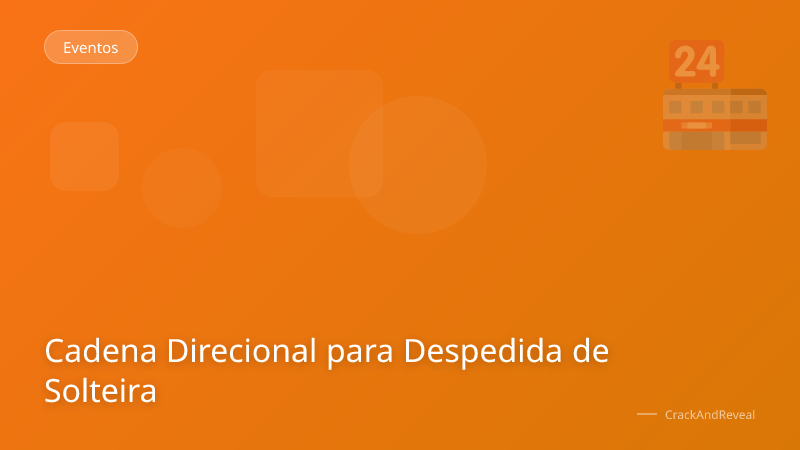 Cadena Direcional para Despedida de Solteira