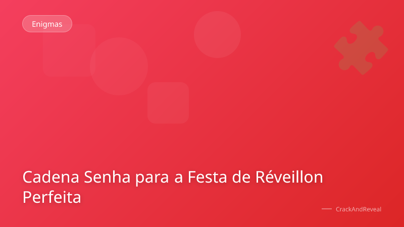 Cadena Senha para a Festa de Réveillon Perfeita