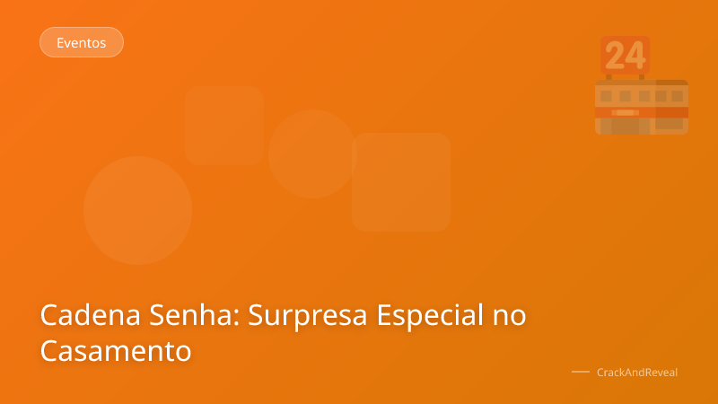 Cadena Senha: Surpresa Especial no Casamento