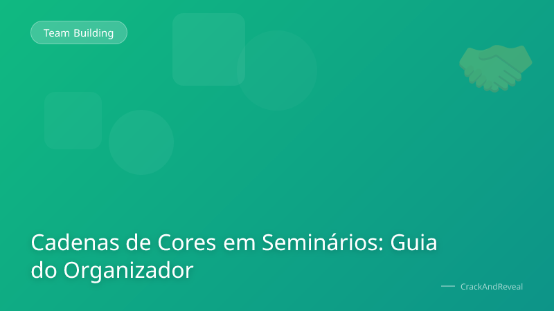 Cadenas de Cores em Seminários: Guia do Organizador