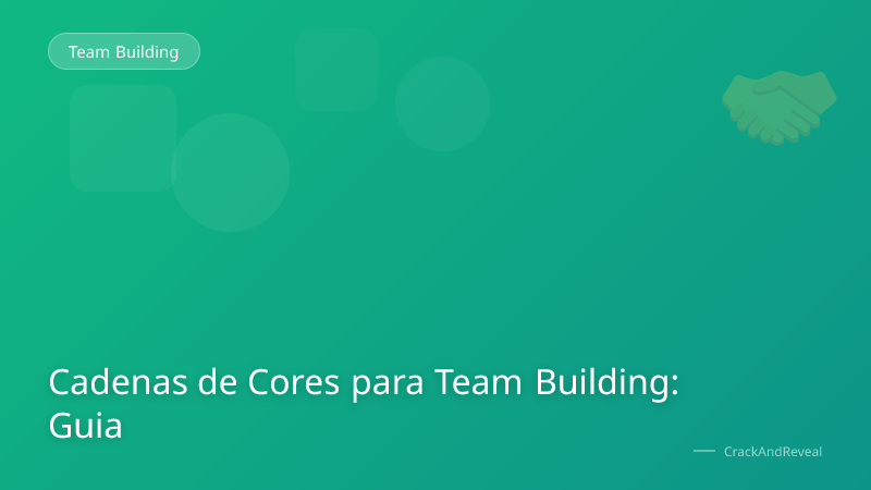 Cadenas de Cores para Team Building: Guia