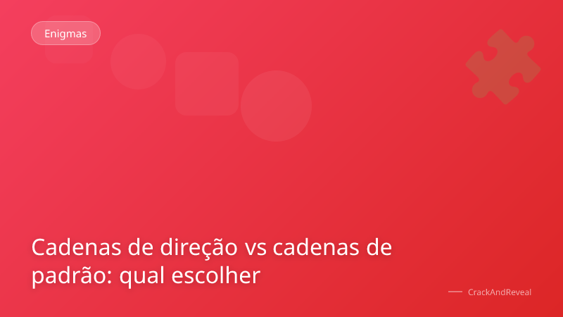 Cadenas de direção vs cadenas de padrão: qual escolher