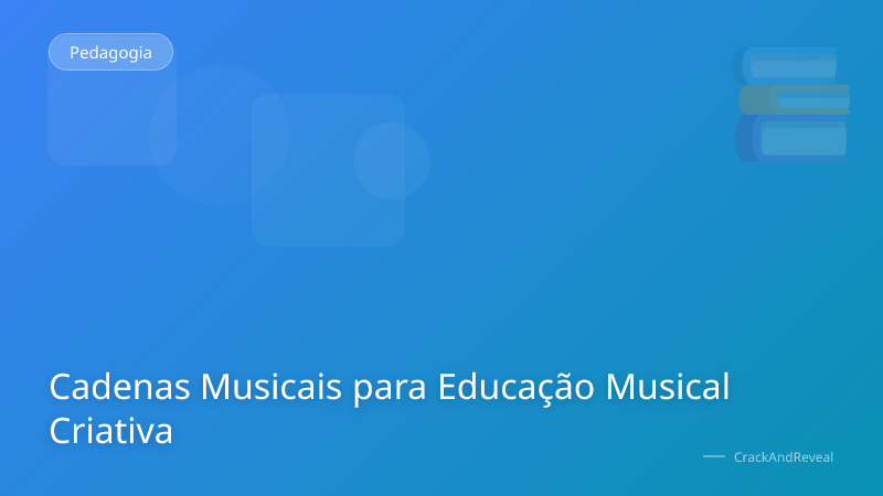Cadenas Musicais para Educação Musical Criativa