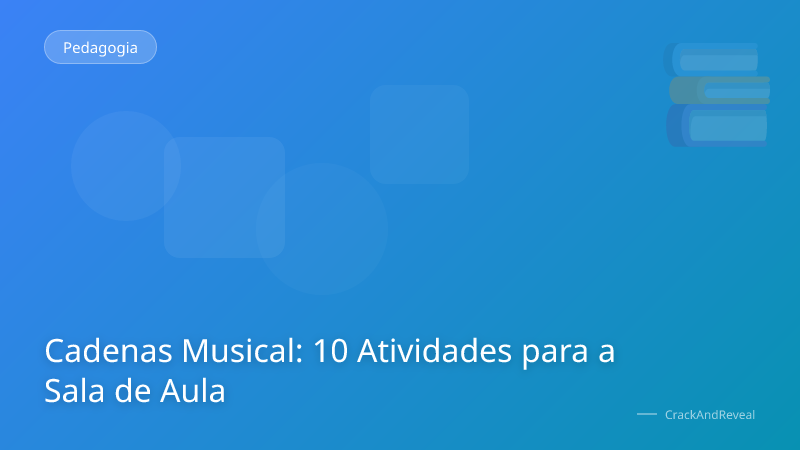 Cadenas Musical: 10 Atividades para a Sala de Aula