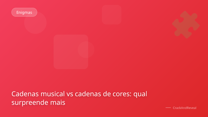Cadenas musical vs cadenas de cores: qual surpreende mais