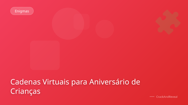 Cadenas Virtuais para Aniversário de Crianças