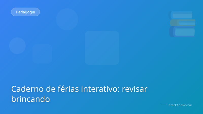 Caderno de férias interativo: revisar brincando