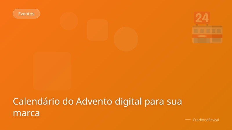 Calendário do Advento digital para sua marca