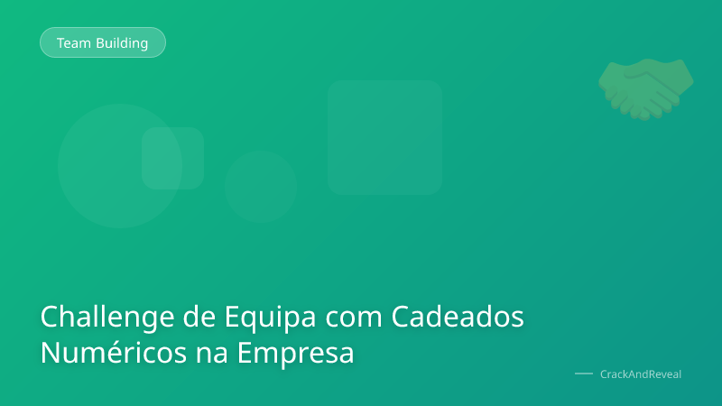 Challenge de Equipa com Cadeados Numéricos na Empresa