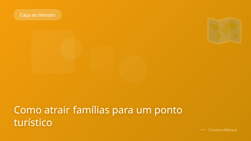 Como atrair famílias para um ponto turístico