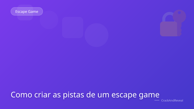 Como criar as pistas de um escape game