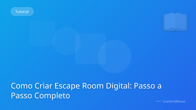 Como Criar Escape Room Digital: Passo a Passo Completo