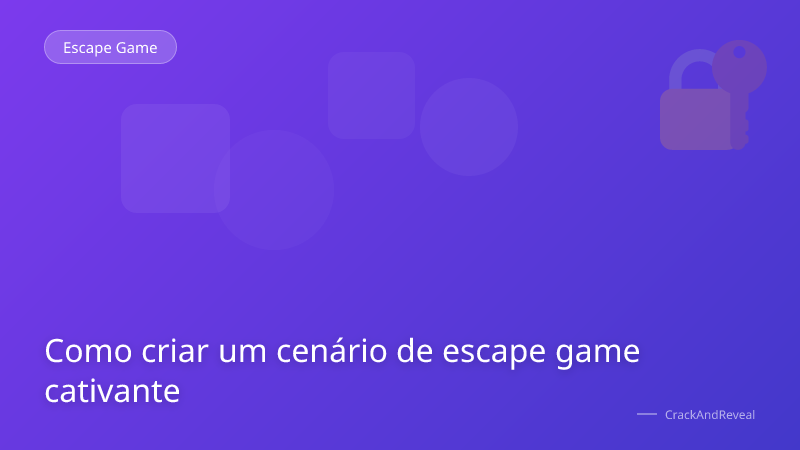 Como criar um cenário de escape game cativante