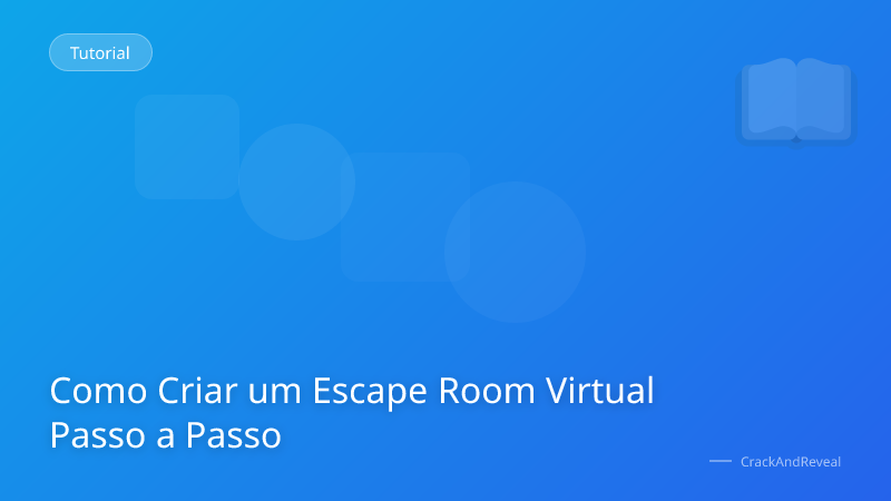 Como Criar um Escape Room Virtual Passo a Passo