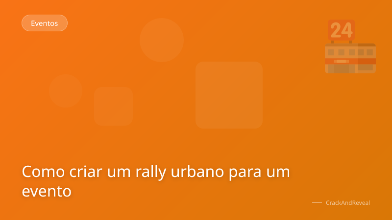 Como criar um rally urbano para um evento