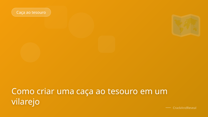 Como criar uma caça ao tesouro em um vilarejo