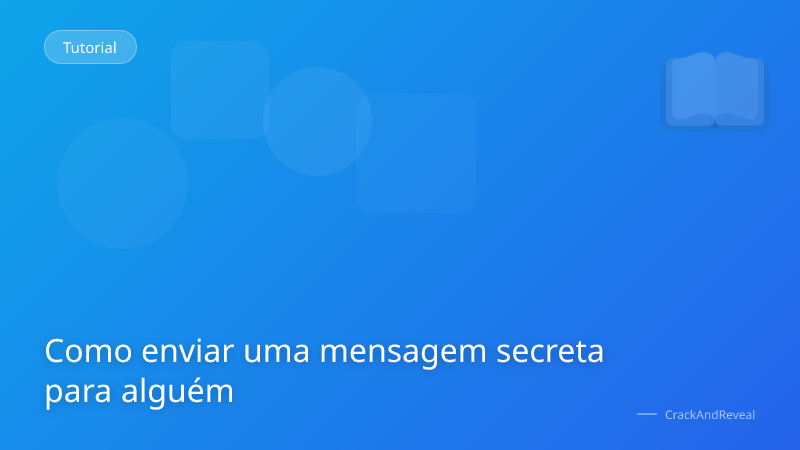 Como enviar uma mensagem secreta para alguém