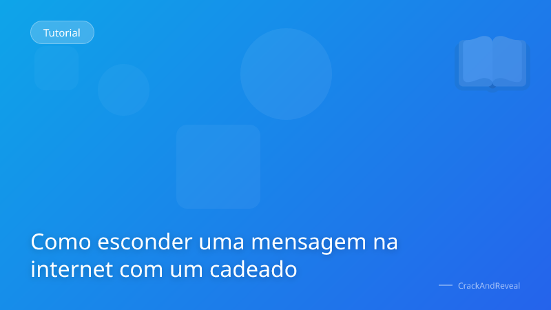 Como esconder uma mensagem na internet com um cadeado