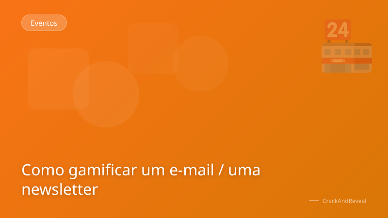 Como gamificar um e-mail / uma newsletter