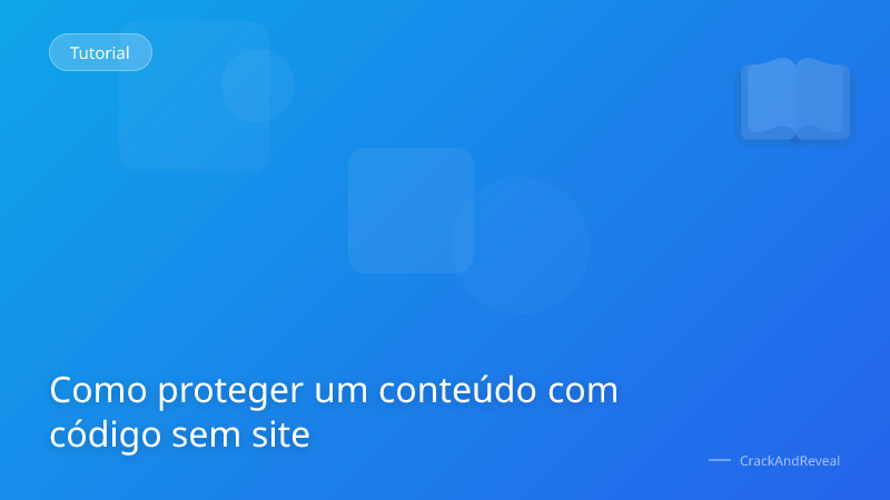 Como proteger um conteúdo com código sem site