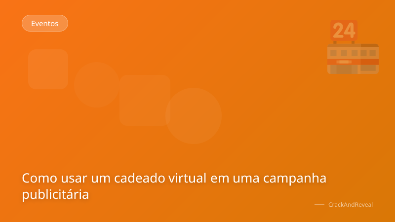 Como usar um cadeado virtual em uma campanha publicitária