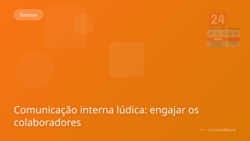 Comunicação interna lúdica: engajar os colaboradores