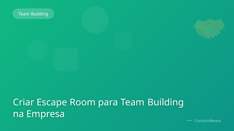 Criar Escape Room para Team Building na Empresa