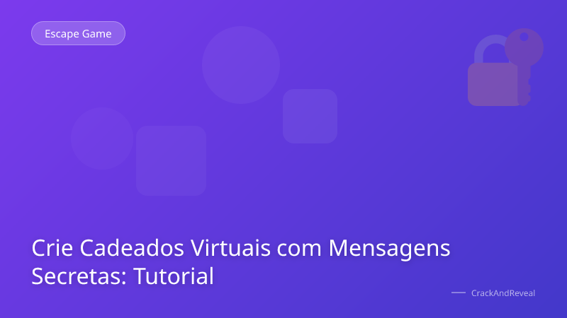 Crie Cadeados Virtuais com Mensagens Secretas: Tutorial