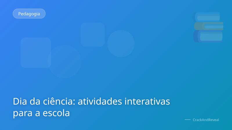 Dia da ciência: atividades interativas para a escola