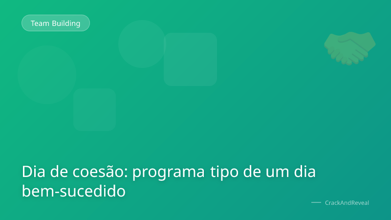 Dia de coesão: programa tipo de um dia bem-sucedido