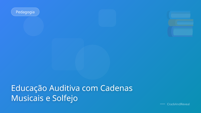 Educação Auditiva com Cadenas Musicais e Solfejo