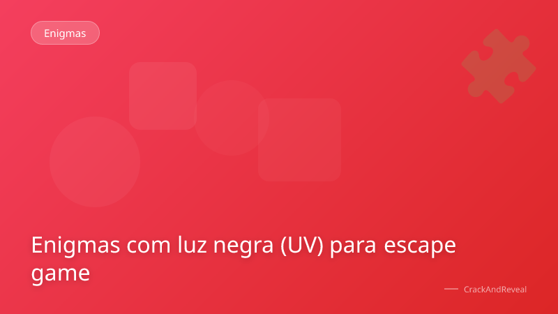 Enigmas com luz negra (UV) para escape game