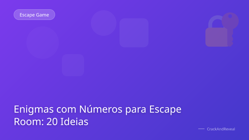 Enigmas com Números para Escape Room: 20 Ideias