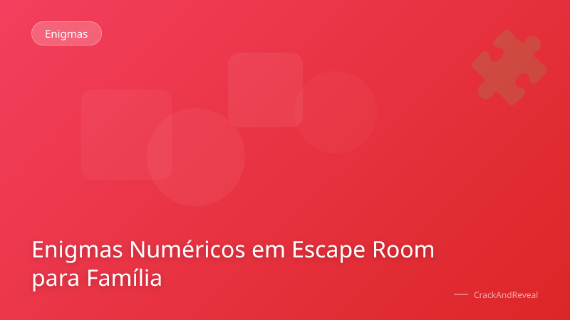 Enigmas Numéricos em Escape Room para Família