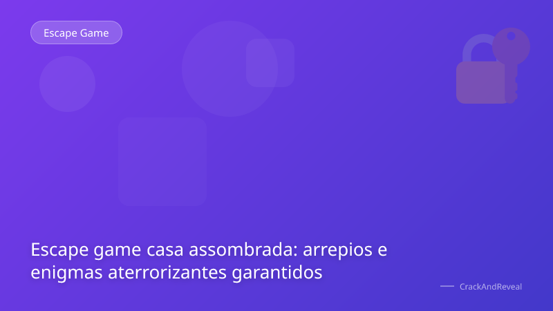 Escape game casa assombrada: arrepios e enigmas aterrorizantes garantidos