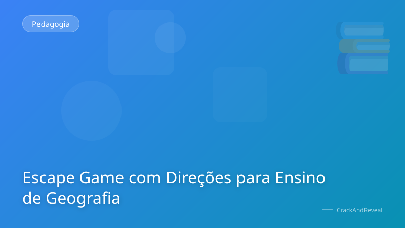 Escape Game com Direções para Ensino de Geografia