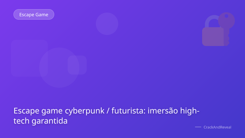Escape game cyberpunk / futurista: imersão high-tech garantida