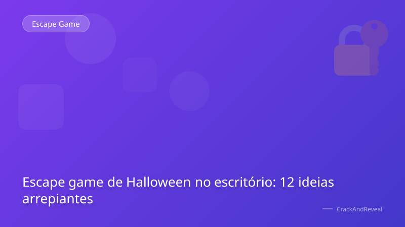 Escape game de Halloween no escritório: 12 ideias arrepiantes