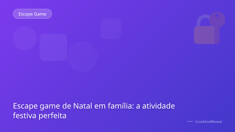 Escape game de Natal em família: a atividade festiva perfeita