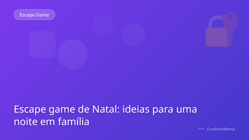 Escape game de Natal: ideias para uma noite em família