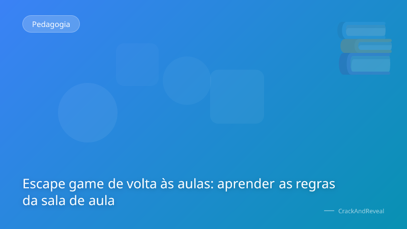 Escape game de volta às aulas: aprender as regras da sala de aula